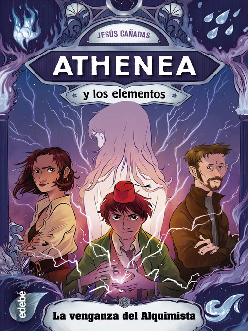 Title details for Athenea y los elementos 5. La venganza del alquimista by Jesús Cañadas - Available